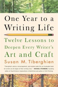 Paperback One Year to a Writing Life: Twelve Lessons to Deepen Every Writer's Art and Craft Book