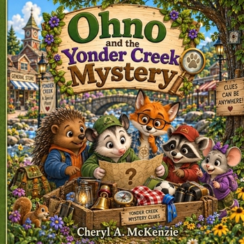 Ohno and the Yonder Creek Mystery: A Yonder Creek Adventure