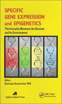 Hardcover Specific Gene Expression and Epigenetics: The Interplay Between the Genome and Its Environment Book
