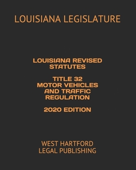 Paperback Louisiana Revised Statutes Title 32 Motor Vehicles and Traffic Regulation 2020 Edition: West Hartford Legal Publishing Book