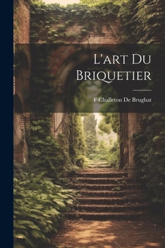 Paperback L'art Du Briquetier [French] Book