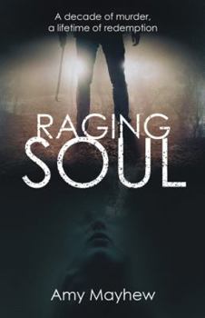 Paperback Raging Soul: A Decade of Murder, a Lifetime of Redemption Book