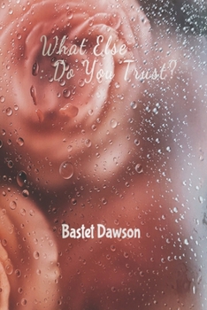 Paperback What Else Do You Trust? Book