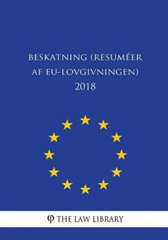 Paperback Beskatning (Resuméer af EU-lovgivningen) 2018 [Danish] Book
