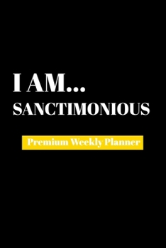 Paperback I Am Sanctimonious: Premium Weekly Planner Book