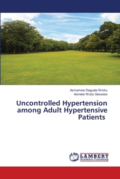 Paperback Uncontrolled Hypertension among Adult Hypertensive Patients Book