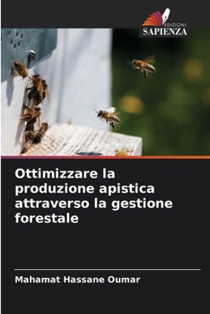 Paperback Ottimizzare la produzione apistica attraverso la gestione forestale [Italian] Book