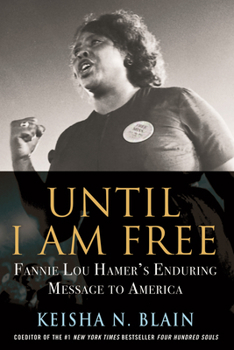 Paperback Until I Am Free: Fannie Lou Hamer's Enduring Message to America Book