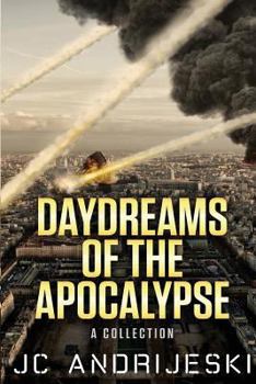 Paperback Daydreams of the Apocalypse: A Collection Book