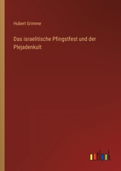 Paperback Das israelitische Pfingstfest und der Plejadenkult [German] Book