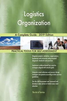 Paperback Logistics Organization A Complete Guide - 2019 Edition Book