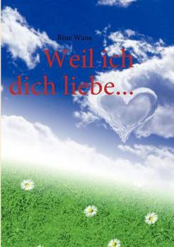 Paperback Weil ich dich liebe... [German] Book