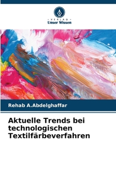 Paperback Aktuelle Trends bei technologischen Textilfärbeverfahren [German] Book