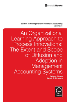 Hardcover Organizational Learning Approach to Process Innovations: The Extent and Scope of Diffusion and Adoption in Management Accounting Systems Book