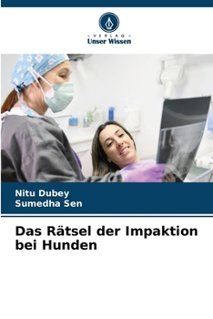 Paperback Das Rätsel der Impaktion bei Hunden [German] Book