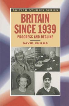 Hardcover Britain Since 1939: Progress and Decline (British Studies) Book