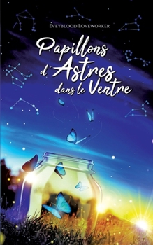 Paperback Papillons d'astres dans le ventre [French] Book