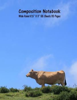Composition Notebook: Wide Ruled Cow Farm Bull Bovine Cattle Cute Composition Notebook, Girl Boy School Notebook, College Notebooks, Composi