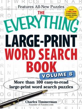 Paperback The Everything Large-Print Word Search Book Volume 8: More Than 100 Easy-To-Read Large-Print Word Search Puzzles [Large Print] Book