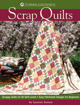 Paperback Thimbleberries (R) Scrap Quilts: Scrappy Quilts for All Skill Levels Easy Patchwork Designs for Beginners Book