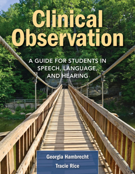 Spiral-bound Clinical Observation: A Guide for Students in Speech, Language, and Hearing Book