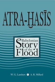 Paperback Atra-Hasis: The Babylonian Story of the Flood, with the Sumerian Flood Story Book