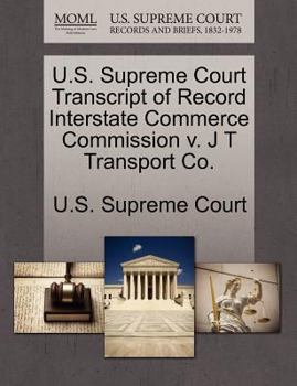 Paperback U.S. Supreme Court Transcript of Record Interstate Commerce Commission V. J T Transport Co. Book