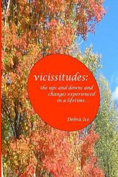 Paperback vicissitudes: the ups and downs and changes experienced in a lifetime Book