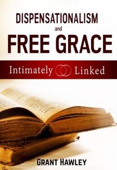 Paperback Dispensationalism and Free Grace: Intimately Linked Book