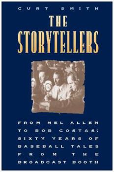 Paperback The Storytellers: From Mel Allen to Bob Costas: Sixty Years of Baseball Tales from the Broadcast Booth Book