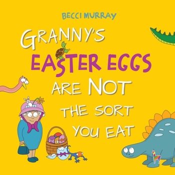 Paperback Granny's Easter Eggs Are Not the Sort You Eat Book