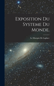 Hardcover Exposition du Systeme du Monde. [French] Book