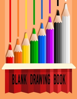 Blank Drawing Book: 110 Pages, 8.5" x 11" Large Sketchbook Journal White Paper (Blank Drawing Books)