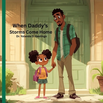 When Daddy's Storms Come Home: A Story for Military Kids About Love, Family, and Healing (Courageous Kids Series)