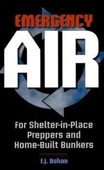 Paperback Emergency Air: For Shelter-in-place Preppers and Home-built Bunkers Book