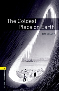 Paperback Oxford Bookworms Library: The Coldest Place on Earth: Level 1: 400-Word Vocabulary Book