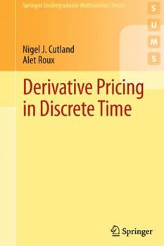 Derivative Pricing in Discrete Time - Book  of the Springer Undergraduate Mathematics Series