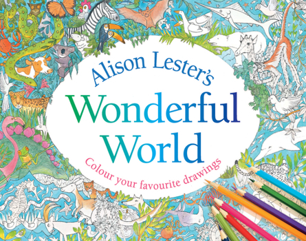 Paperback Alison Lester's Wonderful World: Colour Your Favourite Drawings Book