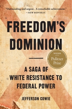 Paperback Freedom's Dominion (Winner of the Pulitzer Prize): A Saga of White Resistance to Federal Power Book