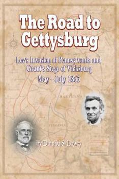 Paperback The Road to Gettysburg: Lee's Invasion of Pennsylvania and Grant's Siege of Vicksburg, May-July 1863 Book