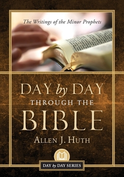 Paperback Day by Day Through the Bible: The Writings of Minor Prophets Book