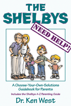 Paperback The Shelbys Need Help!: A Choose-Your-Own-Solutions Guidebook for Parents Book