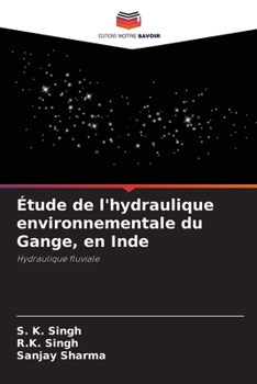 Étude de l'hydraulique environnementale du Gange, en Inde (French Edition)