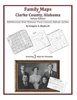 Paperback Family Maps of Clarke County, Alabama, Deluxe Edition Book