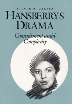 Hardcover Hansberry's Drama: Commitment Amid Complexity Book