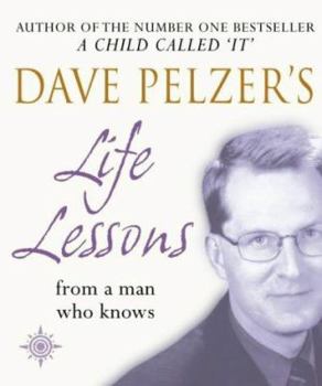 Paperback Dave Pelzer's Life Lessons : From a Man Who Knows Book