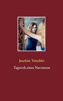 Paperback Tagwerk eines Narzissten [German] Book