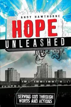 Paperback Hope Unleashed: Serving God Through Words and Actions Book