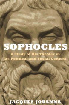 Hardcover Sophocles: A Study of His Theater in Its Political and Social Context Book