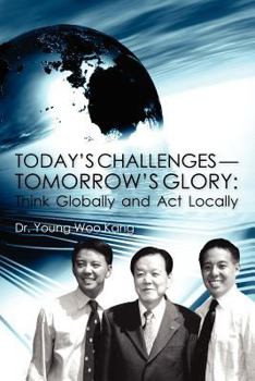 Paperback Today's Challenges --Tomorrow's Glory: Think Globally and ACT Locally Book